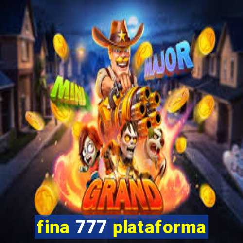 fina 777 plataforma